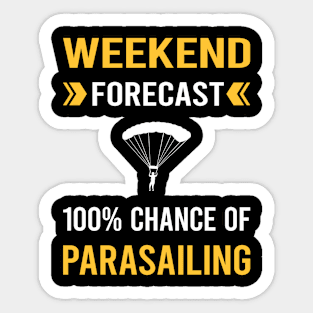 Weekend Forecast Parasailing Parascending Parakiting Paraskiing Sticker